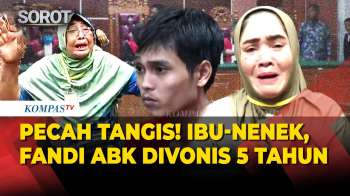Histeris! Ibu-Nenek Fandi ABK Usai Sang Anak Divonis 5 Tahun Penjara, Banding?