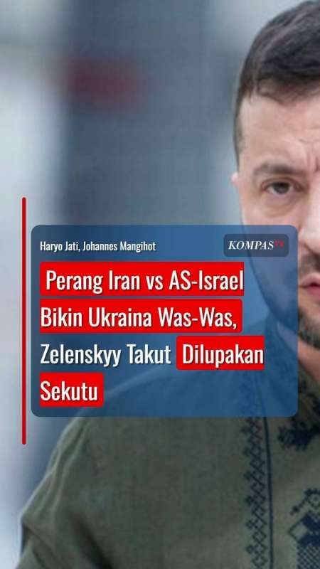 Perang Iran Vs AS-Israel Bikin Ukraina Was-Was, Zelenskyy Takut Dilupakan Sekutu