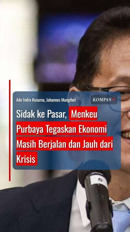 Sidak Ke Pasar, Menkeu Purbaya Tegaskan Ekonomi Masih Berjalan Dan Jauh Dari Krisis