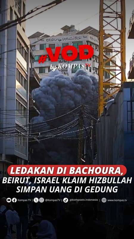 LEDAKAN DI BACHOURA, BEIRUT, ISRAEL KLAIM HIZBULLAH SIMPAN UANG DI GEDUNG
