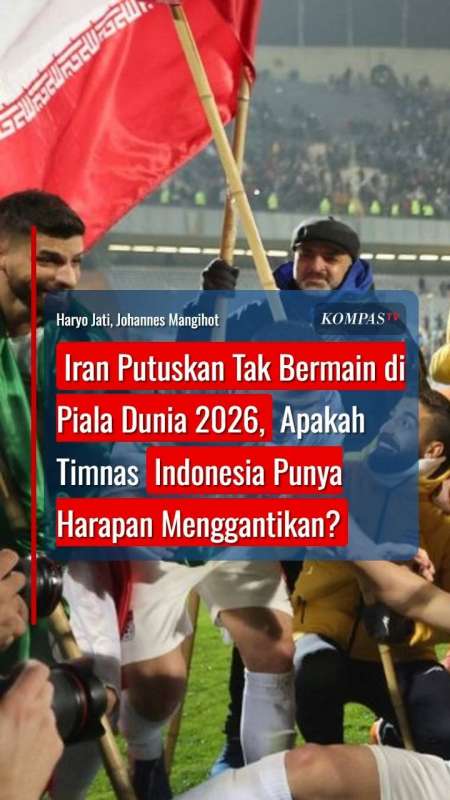 Iran Tak Bermain di Piala Dunia 2026, Apakah Timnas Indonesia Punya Harapan Menggantikan?
