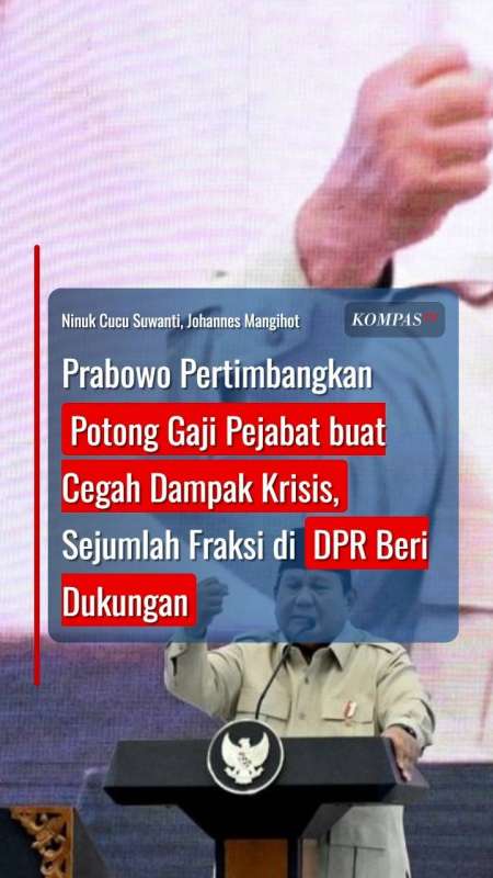 Prabowo Pertimbangkan Potong Gaji Pejabat buat Cegah Dampak Krisis, DPR Beri Dukungan