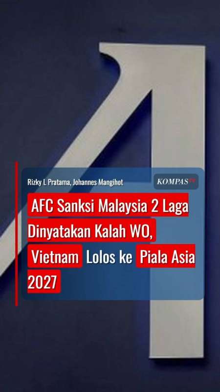 AFC Sanksi Malaysia: 2 Laga Dinyatakan Kalah WO, Vietnam Lolos ke Piala Asia 2027