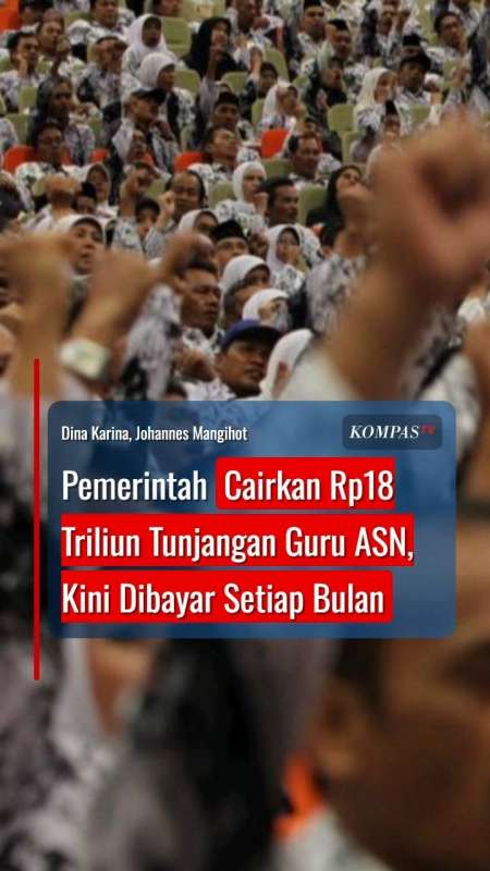Pemerintah Cairkan Rp18 Triliun Tunjangan Guru ASN, Kini Dibayar Setiap Bulan