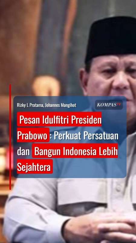 Pesan Idulfitri Presiden Prabowo: Perkuat Persatuan dan Bangun Indonesia Lebih Sejahtera