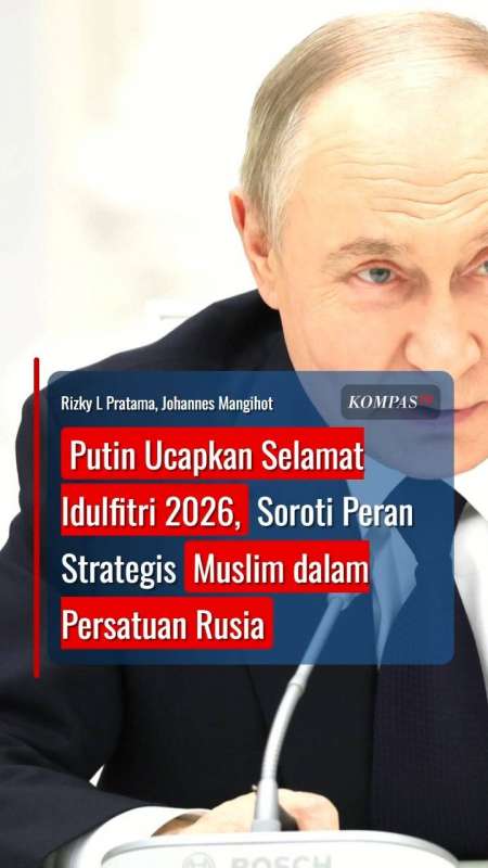Putin Ucapkan Selamat Idulfitri 2026, Soroti Peran Strategis Muslim dalam Persatuan Rusia