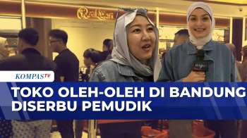 Jelang Akhir Libur Lebaran, Toko Oleh-Oleh Di Bandung Ramai Pemudik | KOMPAS PETANG