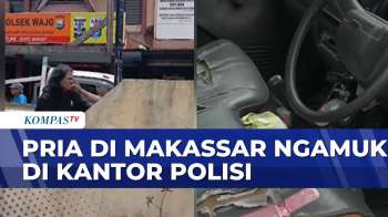 Terlibat Tabrakan & Aniaya Perempuan, Pria Di Makassar Ngamuk Di Kantor Polisi | BORGOL