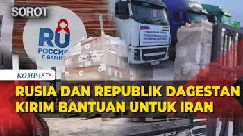 Pemerintah Rusia dan Republik Dagestan Kirim Bantuan Kemanusiaan ke Iran