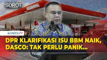 [FULL] Isu Harga BBM Naik, Wakil Ketua DPR Dasco: Masyarakat Tidak Perlu Panik-Menimbun