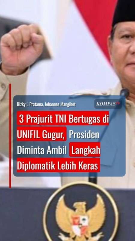 3 Prajurit TNI di UNIFIL Gugur, Presiden Diminta Ambil Langkah Diplomatik Lebih Keras