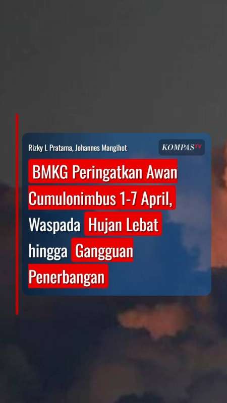 BMKG Peringatkan Awan Cumulonimbus,  Waspada Hujan Lebat hingga Gangguan Penerbangan