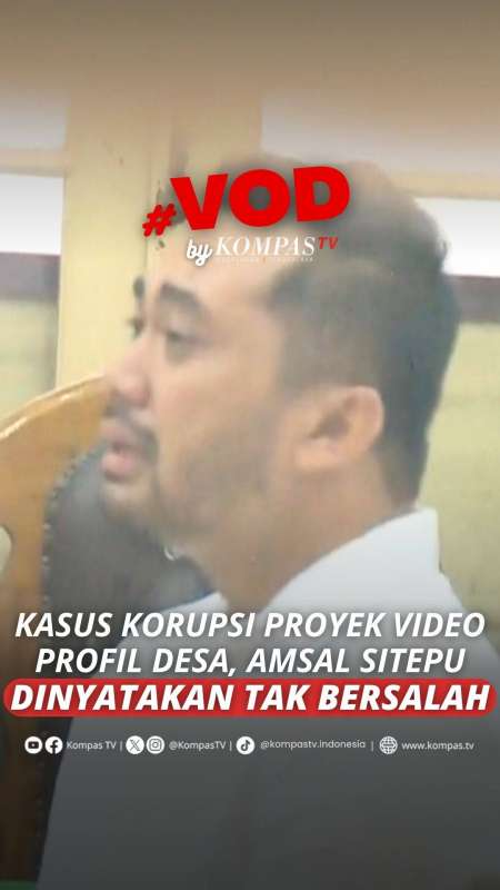 KASUS KORUPSI PROYEK VIDEO PROFIL DESA, AMSAL SITEPU DINYATAKAN TAK BERSALAH