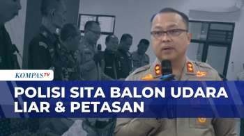Polisi Sita 66 Balon Udara Liar, 250 Gram Bubuk Mercon | SAPA SIANG