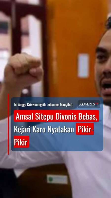 Amsal Sitepu Divonis Bebas, Kejari Karo Nyatakan Pikir-Pikir