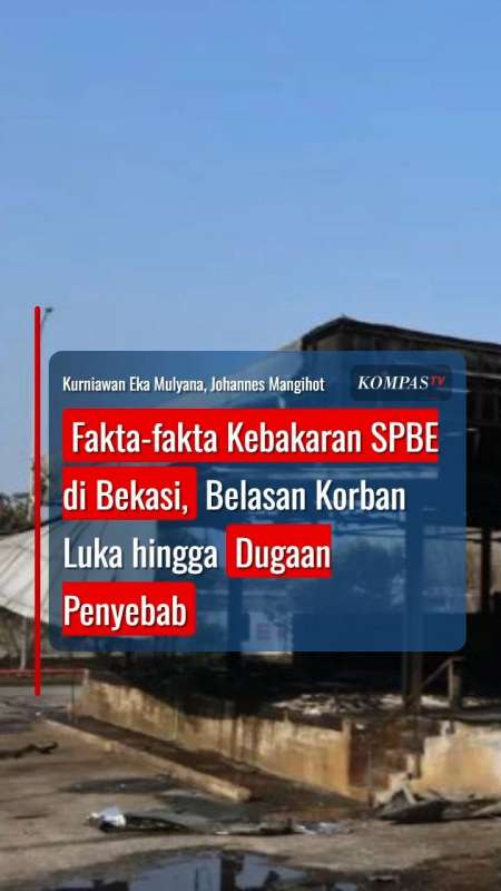 Fakta-Fakta Kebakaran SPBE Di Bekasi, Belasan Korban Luka Hingga Dugaan Penyebab