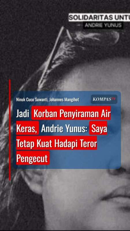 Jadi Korban Penyiraman Air Keras, Andrie Yunus: Saya Tetap Kuat Hadapi Teror Pengecut