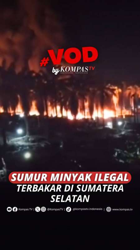 SUMUR MINYAK ILEGAL TERBAKAR  DI SUMATERA SELATAN