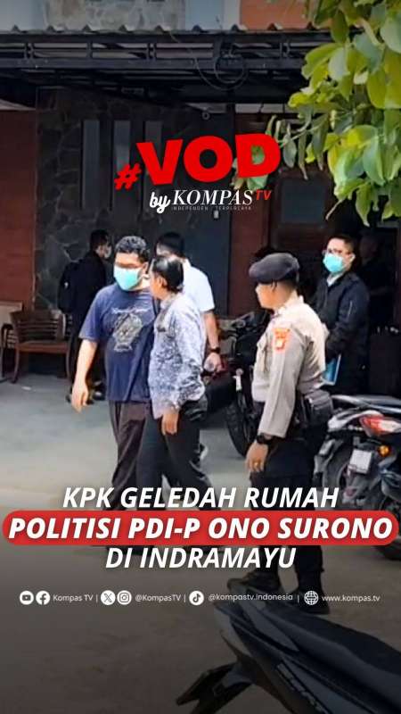 KPK GELEDAH RUMAH POLITISI PDI-P ONO SURONO DI INDRAMAYU