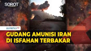 Gudang Amunisi Militer Iran Di Isfahan Terbakar Diduga Diserang AS