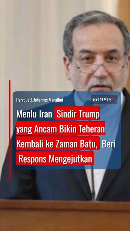 Menlu Iran Sindir Trump Yang Ancam Bikin Teheran Kembali Ke Zaman Batu