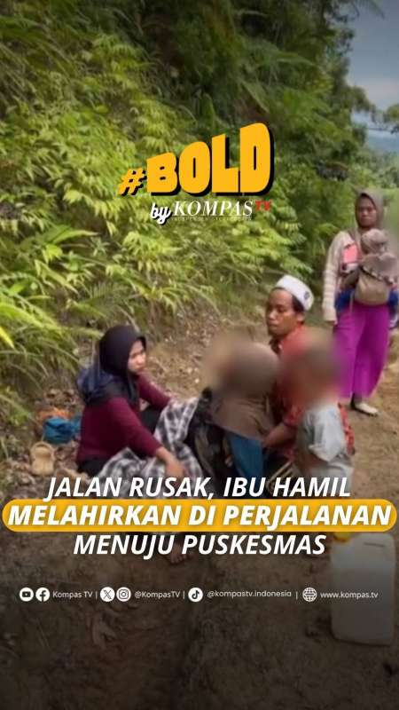 JALAN RUSAK, IBU HAMIL MELAHIRKAN DI PERJALANAN MENUJU PUSKESMAS