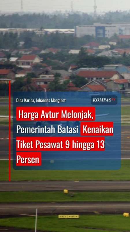 Harga Avtur Melonjak, Pemerintah Batasi Kenaikan Tiket Pesawat 9 Hingga 13 Persen