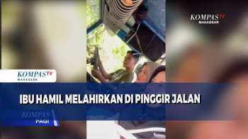 Ibu Hamil Melahirkan Di Pinggir Jalan, Akses Jalan Rusak Sulitkan Menuju Puskesmas