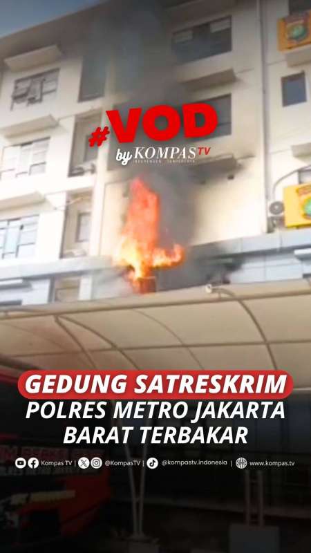 GEDUNG SATREKSIM POLRES METRO JAKARTA BARAT TERBAKAR