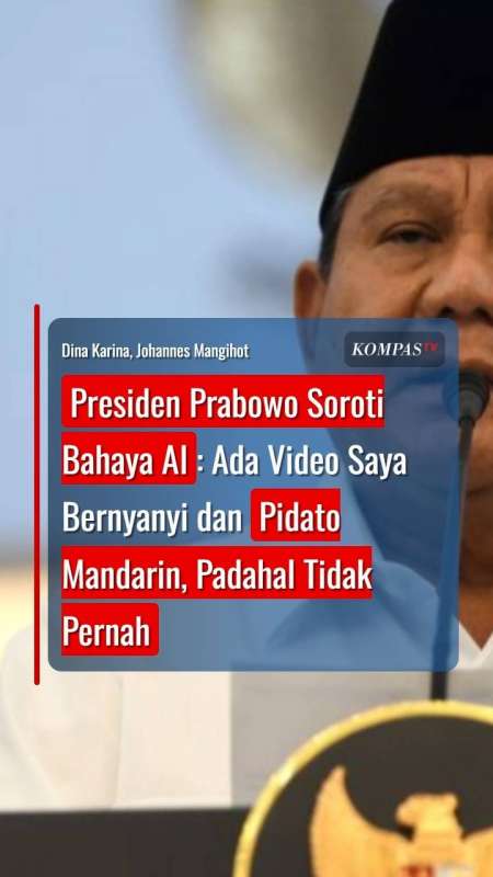 Prabowo Soroti Bahaya AI: Ada Video Saya Pidato Mandarin, Padahal Tidak Pernah