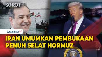 Iran Umumkan Pembukaan Penuh Selata Hormuz, Ini Respons Trump