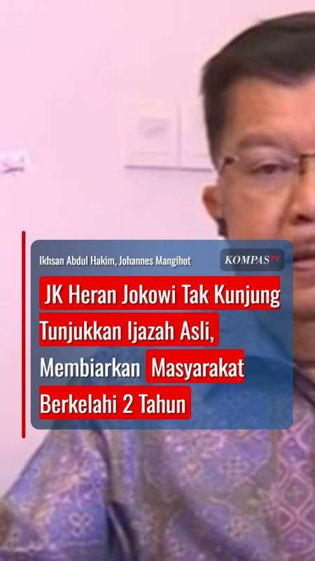JK Heran Jokowi Tak Kunjung Tunjukkan Ijazah Asli: Membiarkan Masyarakat Berkelahi 2 Tahun