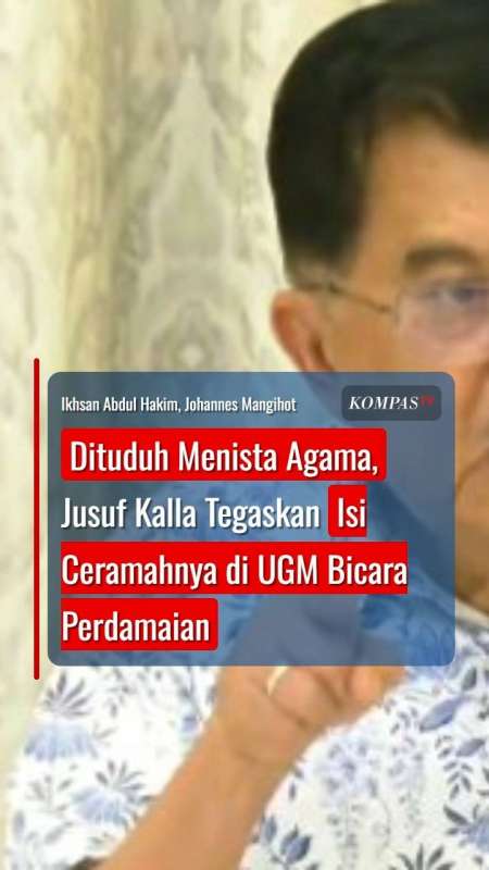 Dituduh Menista Agama, Jusuf Kalla Tegaskan Isi Ceramahnya Di UGM Bicara Perdamaian