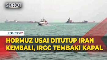 Situasi Hormuz Pasca Ditutup Kembali Iran, IRGC Dilaporkan Tembaki Kapal Tanker Yang Coba Lewat