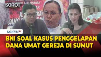 [FULL] BNI Update Laporan Suster Natalia Kasus Penggelapan Dana Umat Gereja Aek Nabara-Pengembalian