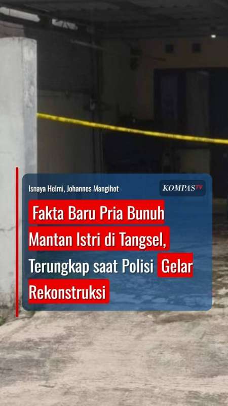 Fakta Baru Pria Bunuh Mantan Istri di Tangsel, Terungkap saat Polisi Gelar Rekonstruksi