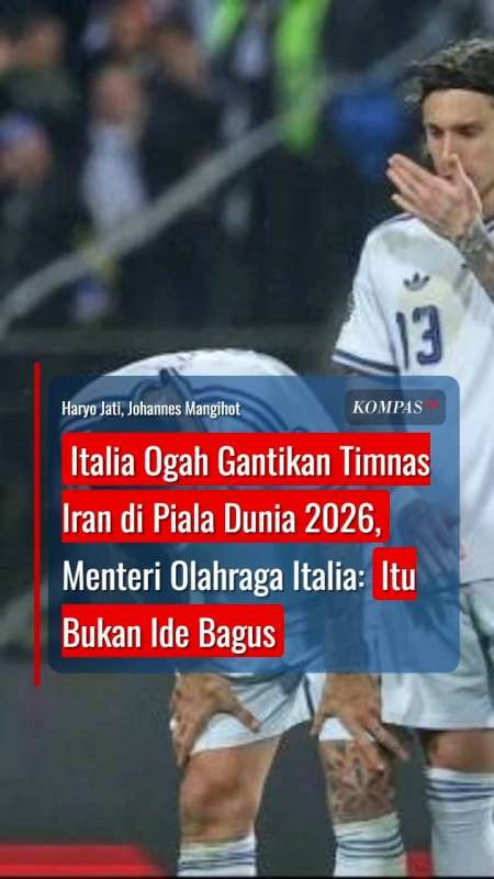 Italia Ogah Gantikan Timnas Iran Di Piala Dunia 2026: Merasa Terhina Munculnya Gagasan Itu