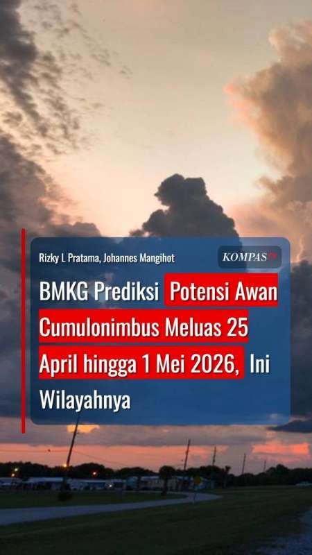 BMKG Prediksi Potensi Awan Cumulonimbus Meluas 25 April Hingga 1 Mei 2026, Ini Wilayahnya