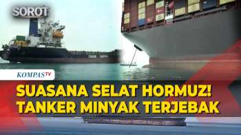 Suasana Terbaru Selat Hormuz! Tanker Minyak Terjebak Menunggu Izin Lintas