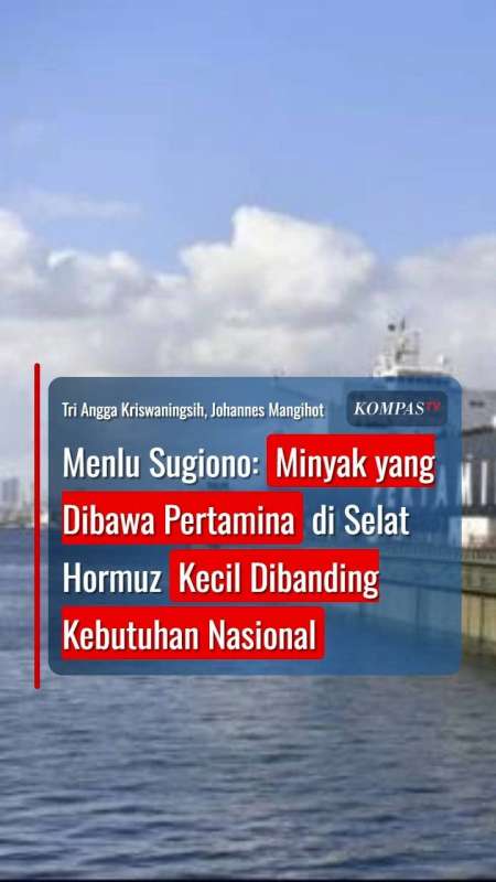 Menlu: Minyak Pertamina Yang Tertahan Di Selat Hormuz Kecil Dibanding Kebutuhan Nasional