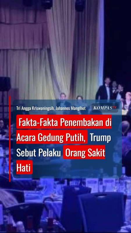 Fakta-fakta Penembakan di Acara Gedung Putih, Trump Sebut Pelaku Orang Sakit Hati