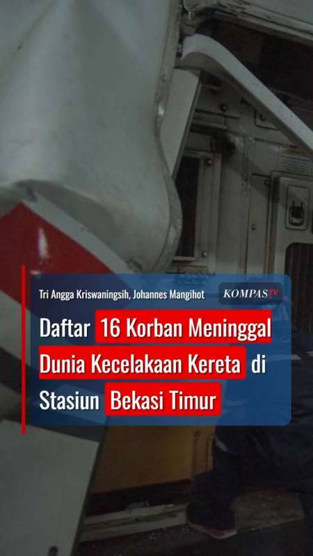 Data 16 Korban Meninggal Dunia Akibat Kecelakaan Kereta Di Stasiun Bekasi Timur