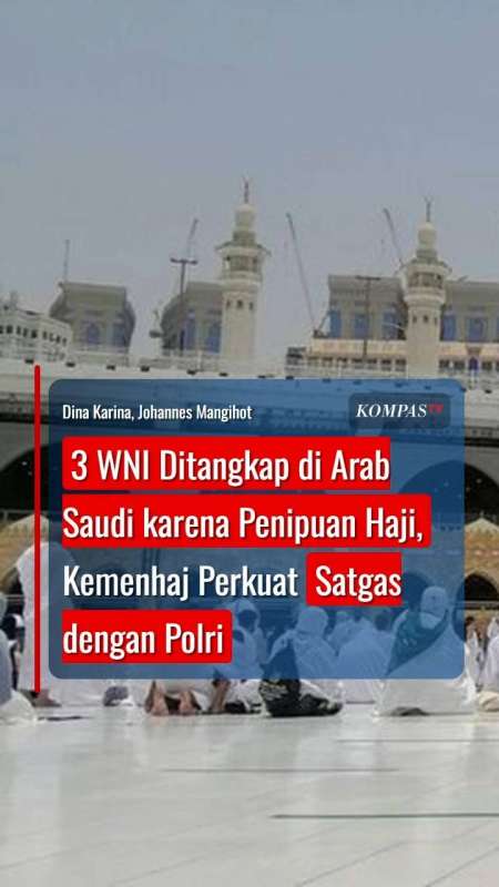 3 WNI Ditangkap Di Arab Saudi Karena Penipuan Haji, Kemenhaj Perkuat Satgas Dengan Polri