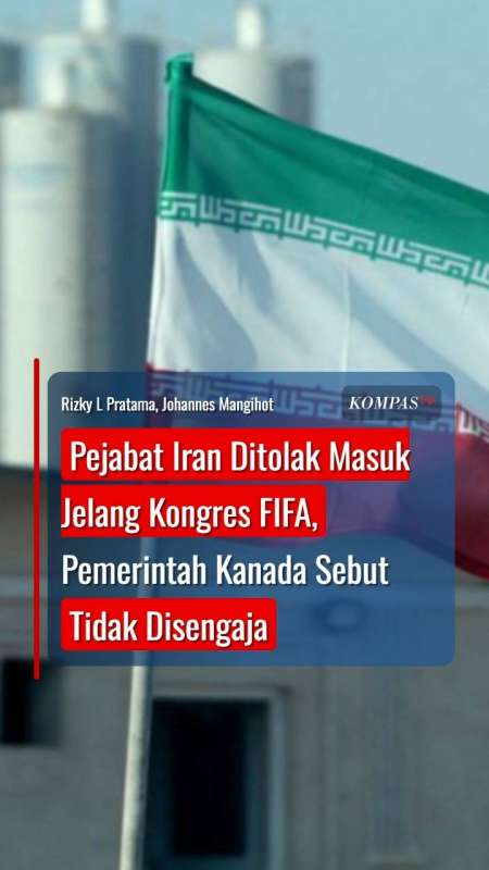 Pejabat Iran Ditolak Masuk Jelang Kongres FIFA, Pemerintah Kanada Sebut Tidak Disengaja