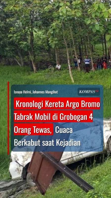 Kereta Argo Bromo Tabrak Mobil di Grobogan 4 Orang Meninggal, saat Kejadian Cuaca Berkabut