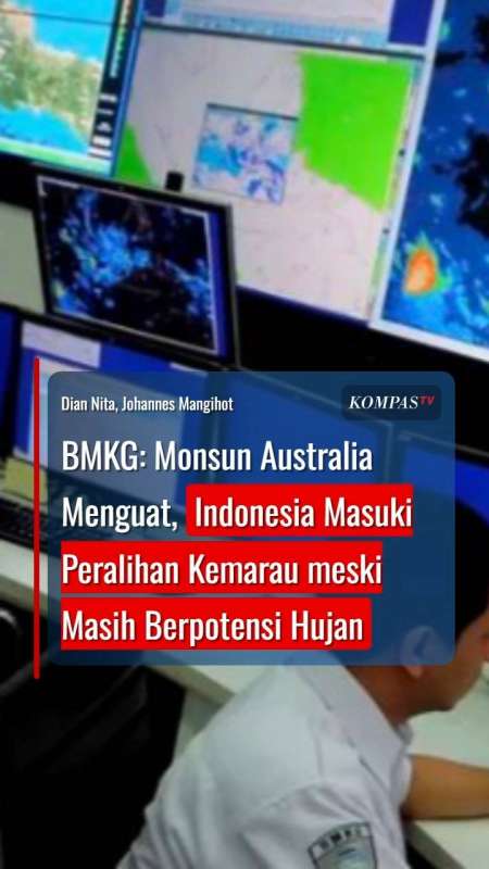BMKG: Monsun Australia Menguat, Indonesia Masuk Peralihan Kemarau Meski Masih Turun Hujan