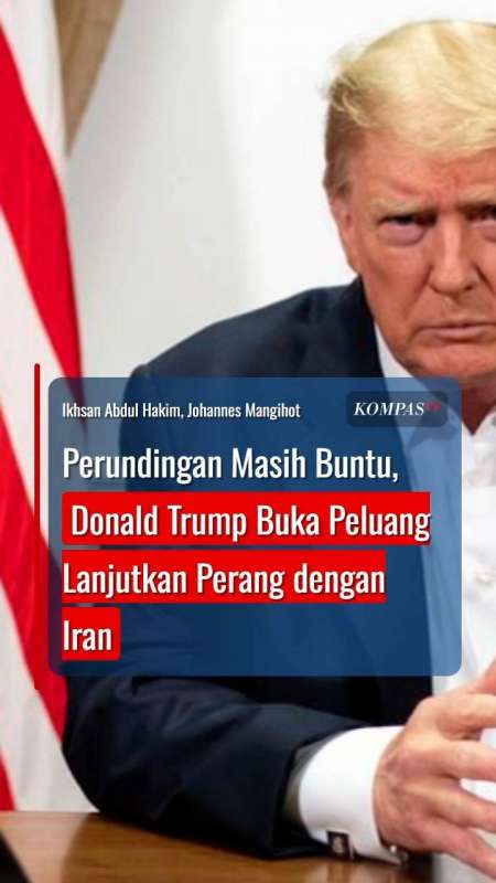 Perundingan Masih Buntu, Donald Trump Buka Peluang Lanjutkan Perang Dengan Iran