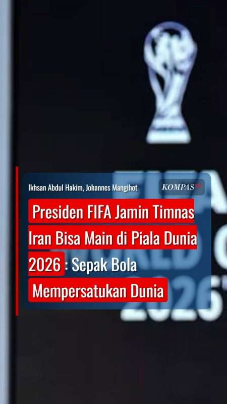 Presiden FIFA Jamin Timnas Iran Bisa Main Di Piala Dunia: Sepak Bola Mempersatukan Dunia