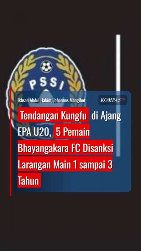 Tendangan Kungfu di Ajang EPA U20, 5 Pemain Bhayangakara FC Disanksi Larangan Bermain