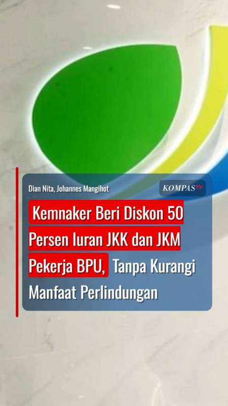 Kemnaker Beri Diskon 50 Persen Iuran JKK dan JKM Pekerja BPU, Tanpa Kurangi Perlindungan